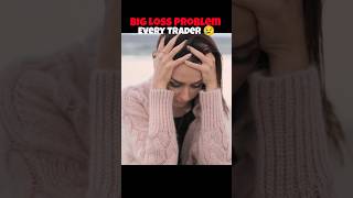 Big Loss Problem Every Trader 😢 Trading | Forex Trading | #shorts #trading #viral #trend #shortsfeed