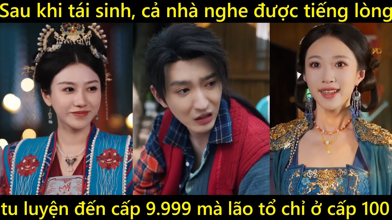 Sau khi tái sinh cả nhà nghe được tiếng lòng của ta. Ta tu luyện cấp 9.999 mà lão tổ chỉ ở cấp 100