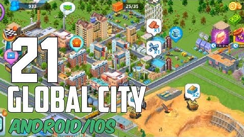 Global city gameplay walkthrough part 21 (Android, iOS)