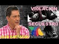 JUAN BARRAGAN vi0laci0n y s3cuestr0