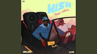 Wish You Well feat Loye