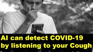 AI can detect COVID-19 by listening to your Cough screenshot 4