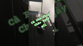 Cà Phê Sáng Chào Ngày Mới #creator search insights #giaikhat94