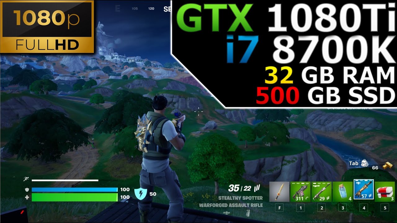 Fortnite | 1080p | GTX 1080Ti | i7 8700K | 32GB RAM | 500GB SSD