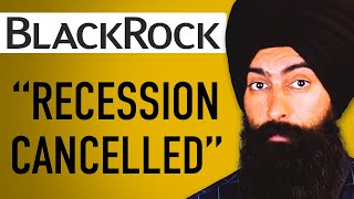 Blackrock: Cancel The 2024 Recession
