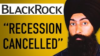 Blackrock: Cancel The 2024 Recession