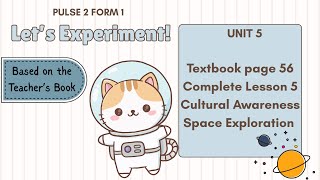 PULSE 2 FORM 1 | TEXTBOOK PG 56 | UNIT 5 LET’S EXPERIMENT! | CULTURAL AWARENESS | SPACE EXPLORATION