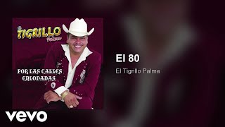 El Tigrillo Palma - El 80 (Audio)