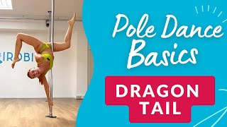The Dragon Tail explained simply! Pole Dance Basics