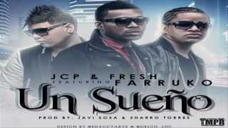 UN SUEÑO - FARRUKO FT JCP Y FRESH ʬMUSICѧBANDOLEROʬ