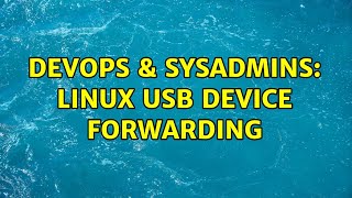 Celebrity DevOps & SysAdmins: Linux usb device forwarding Profile
