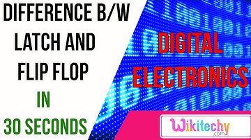 difference b/w latch and flip flop | digital electronics interview questions | wikitechy.com