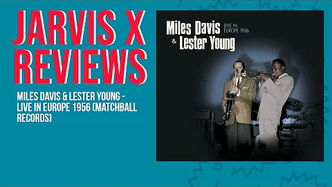 Jarvis X reviews: Miles Davis & Lester Young - Liv...