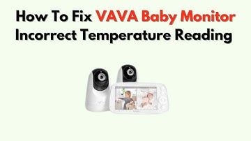 How to Fix VAVA Baby Monitor Incorrect Temperature Reading – Sensor Calibration & Accuracy Fix
