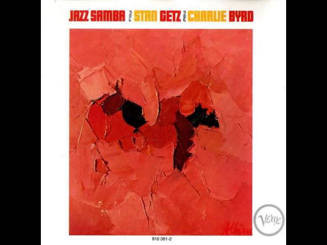 Stan Getz & Charlie Byrd - Samba Dees Days