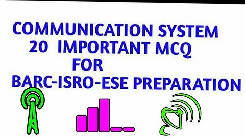 Communication system 20 IMPORTANT MCQ. For all competitive EXAMS, ISRO, ESE, BEL, BARC PREPARATION