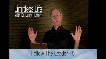 Follow The Leader – Part 5 by Larry Hutton