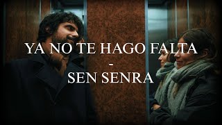 Ya no te hago falta - Sen Senra (Lyrics)