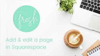 How to add & edit Pages, Sections and Blocks in Squarespace 7.1 (NOT Fluid Engine)