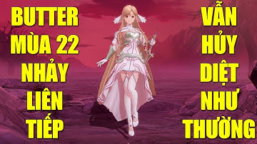 Siêu cấp sát thủ mùa 1 ButterFly vẫn hack chiêu nhảy liên tiếp hủy diệt team địch mùa 22 dễ dàng