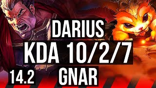 DARIUS vs GNAR (TOP) | 10/2/7, Godlike, 300+ games | BR Diamond | 14.2