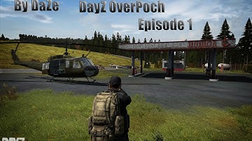 DayZ Overpoch Ep.1/ Attacking The Base!