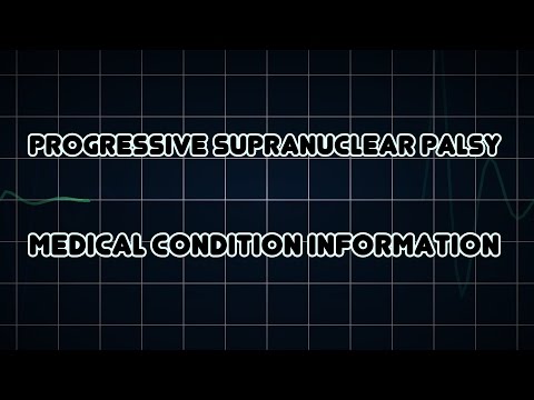 Progressive supranuclear palsy (Medical Condition)