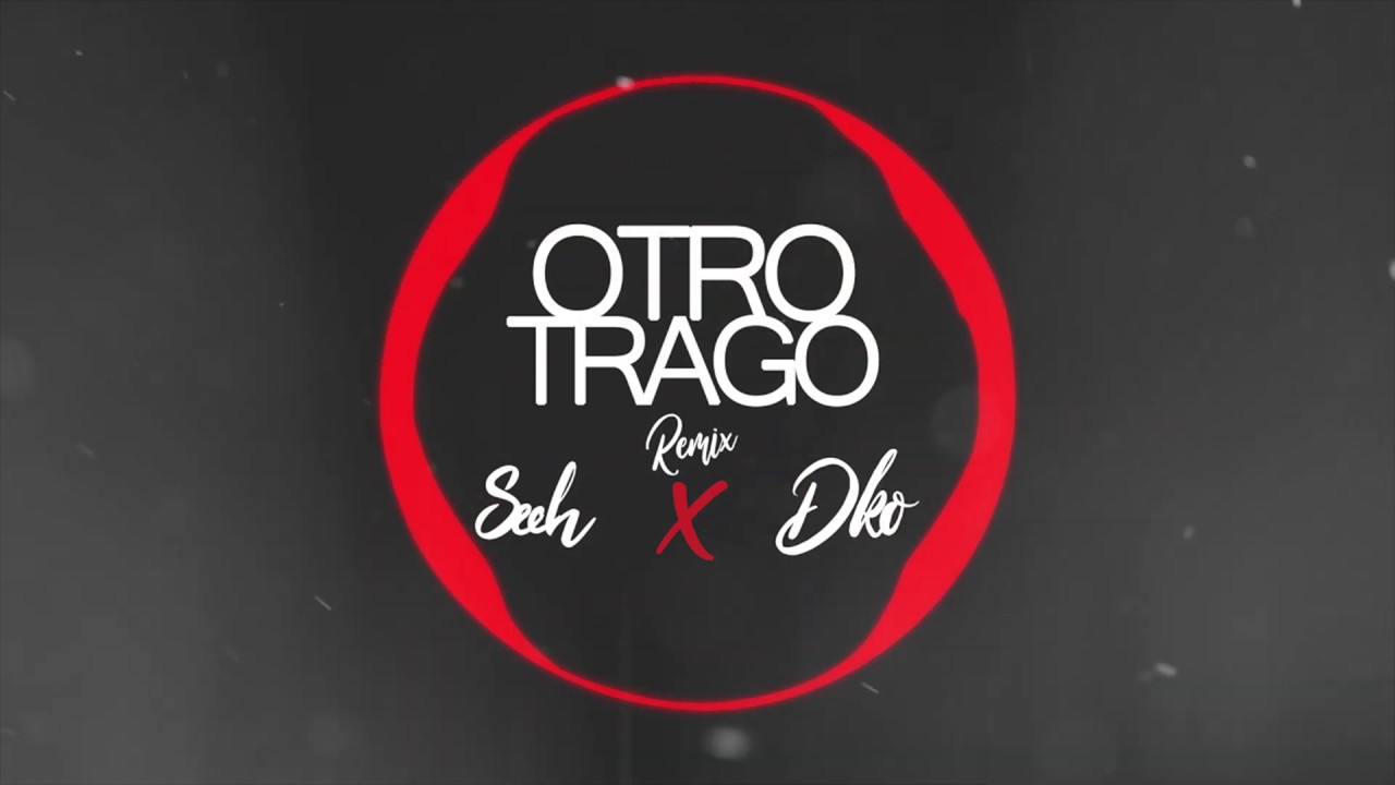 Otro Trago (Remix Cumbia) Dj Dko YouTube Otro Trago (Remix Cumbia) Dj Dko YouTube