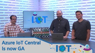 Azure IoT Central is now Generally Available