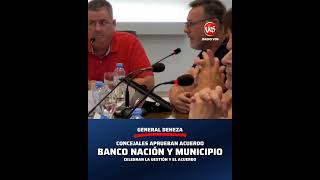 GENERAL DEHEZA: CONCEJALES APRUEBAN ACUERDO BANCO NACIÓN Y MUNICIPIO.