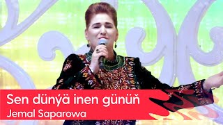 Jemal Saparowa - Sen dunya inen gunun | 2024 Resimi