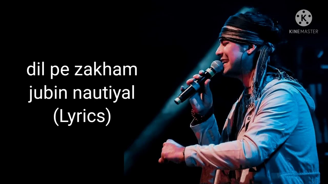 Dil pe zakham (Lyrics)- jubin nautiyal | Gurmeet c, Arjun kashika | Manoj M, Ashish , Rochak kohli