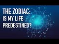 The Zodiac: Is My Life Predestined?