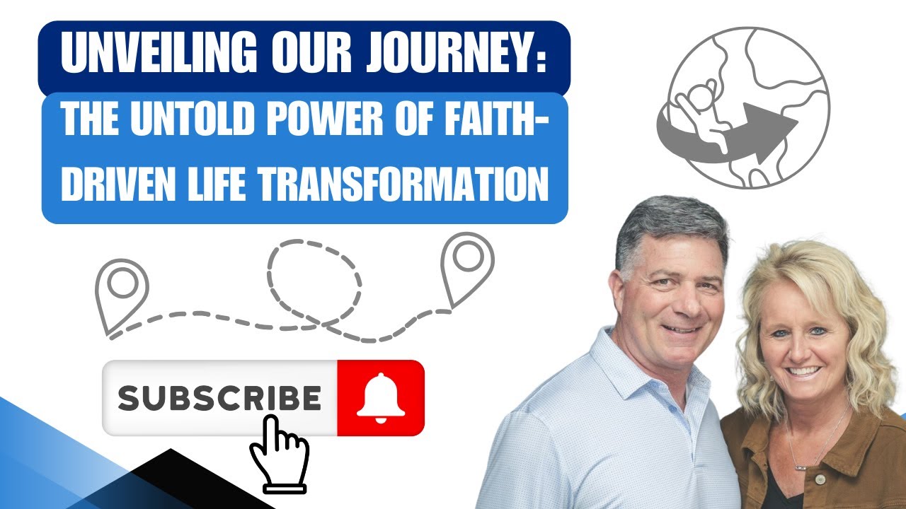 Unveiling Our Journey: The Untold Power of Faith-Driven Life Transformation