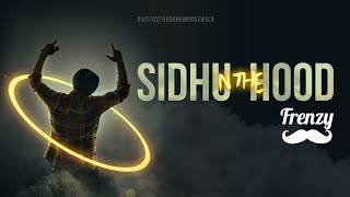 Sidhu N The Hood  |  Sidhu Moose Wala Tribute  |  DJ FRENZY