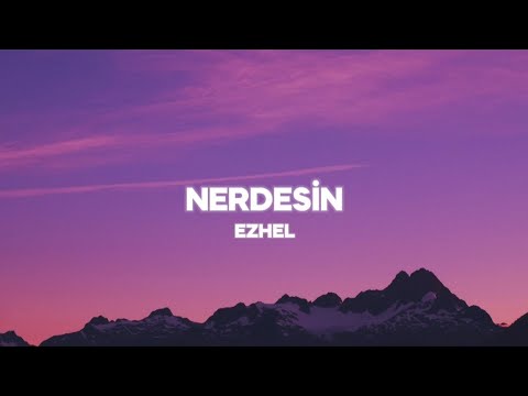 Ezhel - Nerdesin (Sözleri/Lyrics)