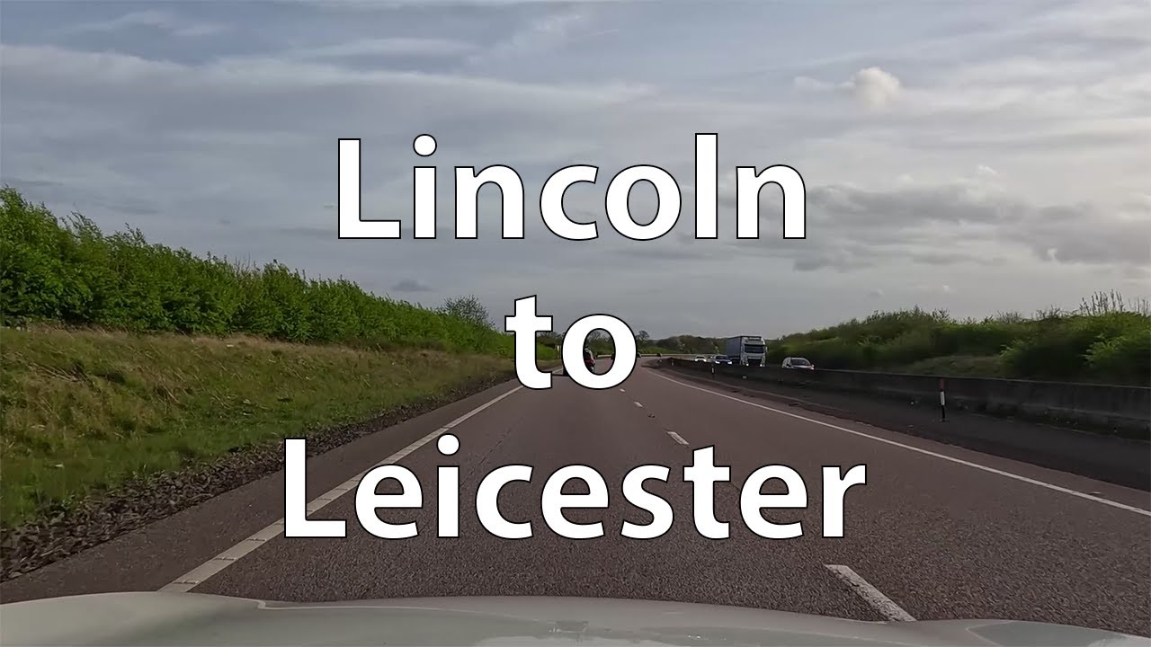 [4K] Driving from Lincoln to Leicester (UK)