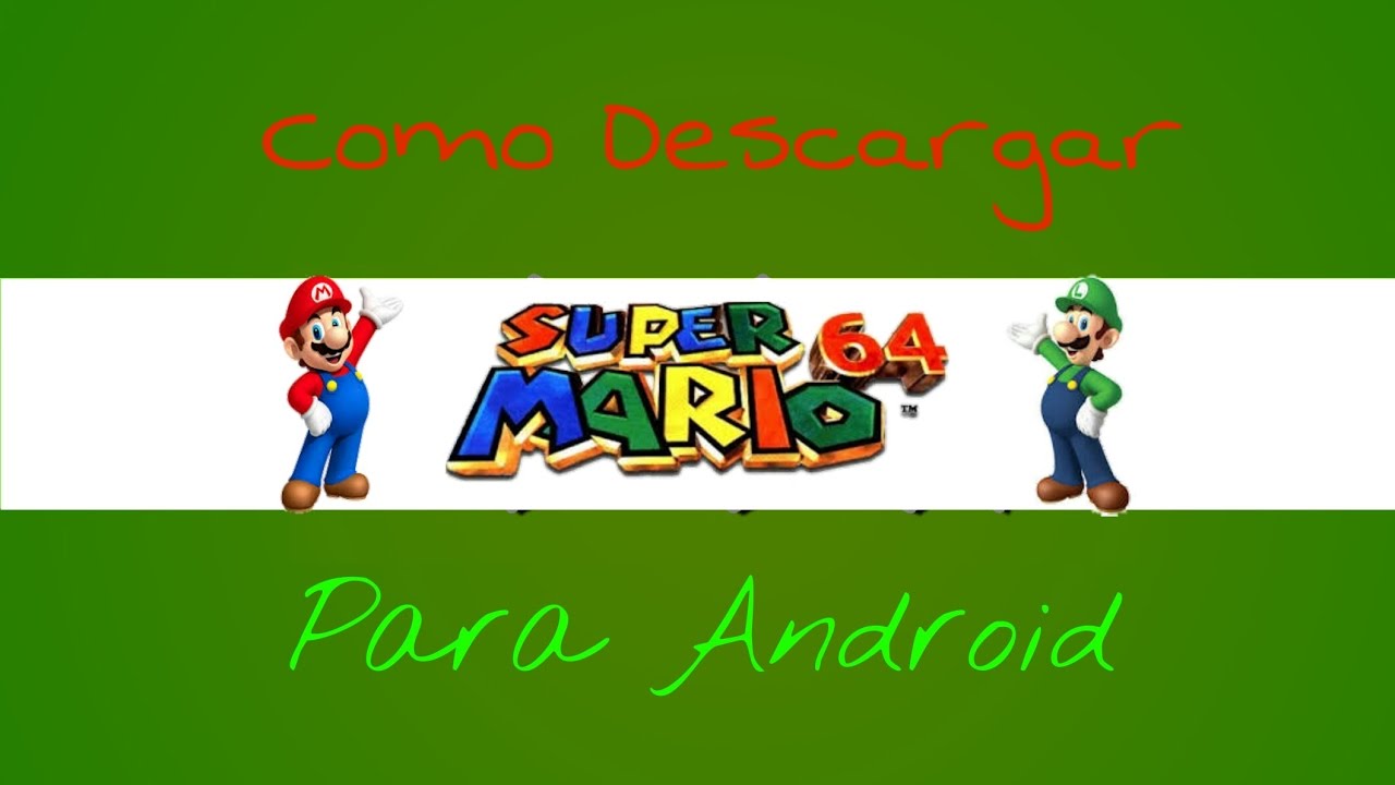 Tutoríal:Como Descargar Súper Mario 64 Para Android !!! / Kelis GamerHD