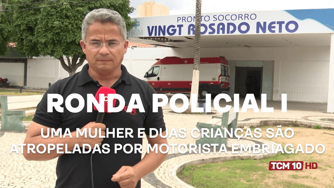 Ronda Policial I - Uma mulher e duas crianças são atropeladas por motorista embriagado