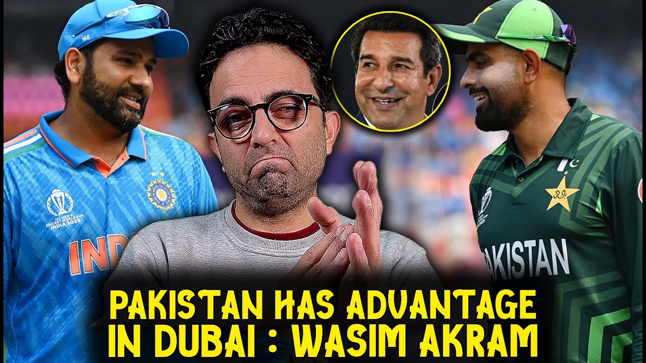 Pakistan has advantage over India in Dubai says Wasim Akram...! - YouTube