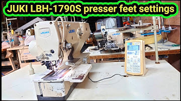 JUKI LBH-1790S presser feet settings