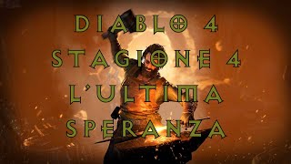 Diablo 4 - Stagione 4 - Bottino Rinnovato - L'ultima Speranza