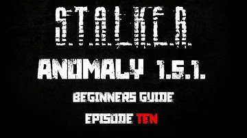 S.T.A.L.K.E.R. Anomaly 1.5.1 - Beginners Guide / Playthrough - Ep. #10 - Disastrous Travelling