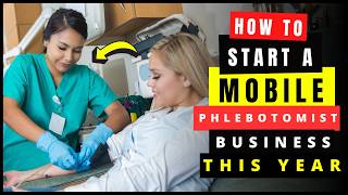How To Start A Mobile Phlebotomist Business Service (2026) Step By Step Guide (Make $3k/Week?)