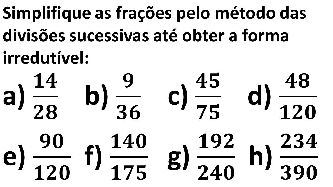 SIMPLIFICAÇÃO DE FRAÇÕES. FRAÇÃO IRREDUTÍVEL!! 