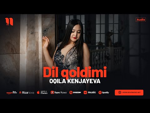 Oqila Kenjayeva — Dil qoldimi (audio 2024)