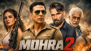 MOHRA 2 Full Movie | Akshay Kumar, Suniel Shetty, Raveena | New Blockbuster Hindi Action Movie 2026