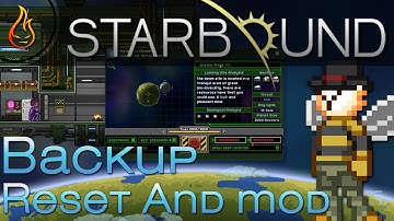 Starbound Backup, Reset and Mod