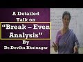 “Break – Even Analysis” A Detailed Talk - By Dr.Devika Bhatnagar