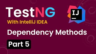 Tutorial 5Testng With Intellij Ide Dependency Tests In Testng Alwaysrun Property